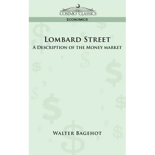 Lombard Street: A Description of the Money Market - Paperback
