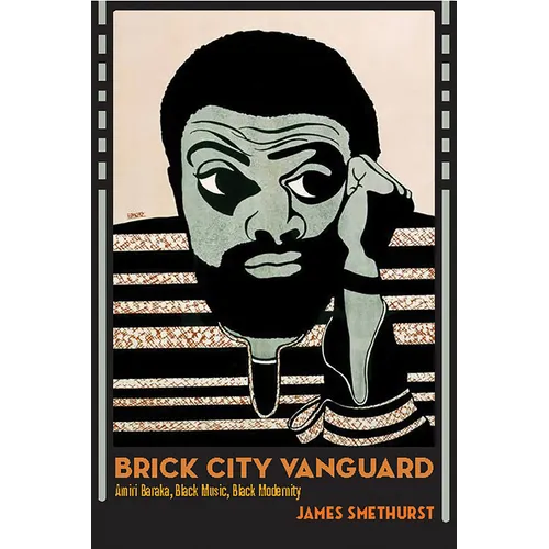 Brick City Vanguard: Amiri Baraka, Black Music, Black Modernity - Paperback