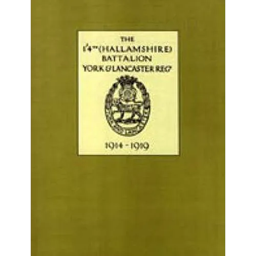 1/4th (HALLAMSHIRE) BATTALION, YORK and LANCASTER REGIMENT 1914 - 1919 - Paperback