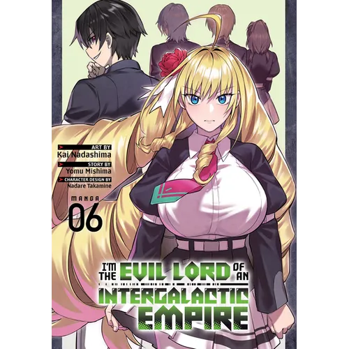 I'm the Evil Lord of an Intergalactic Empire! (Manga) Vol. 6 - Paperback