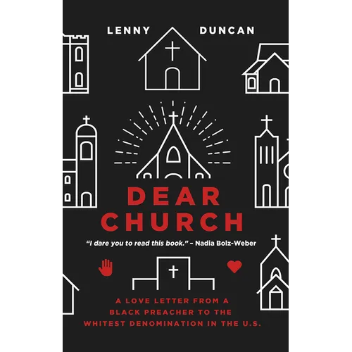 Dear Church: A Love Letter from a Black Preacher to the Whitest Denomination in the Us - Paperback