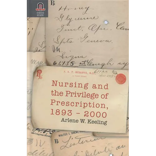 Nursing and the Privilege of Prescription: 1893-2000 - Paperback