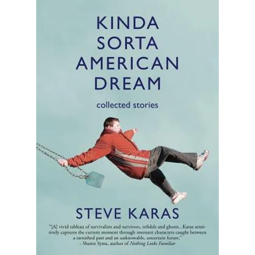 Kinda Sorta American Dream: Collected Stories - Paperback