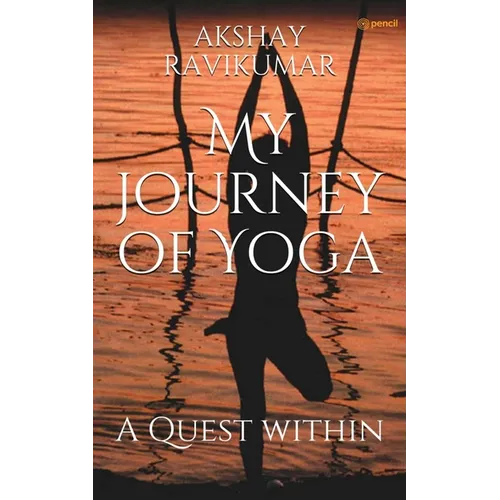 My Journey of Yoga: A Quest within - Paperback