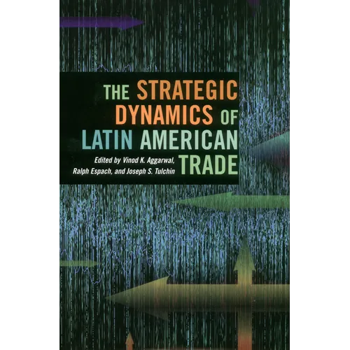 The Strategic Dynamics of Latin American Trade