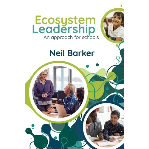 Ecosystem Leadership: An approach for schools - Paperback