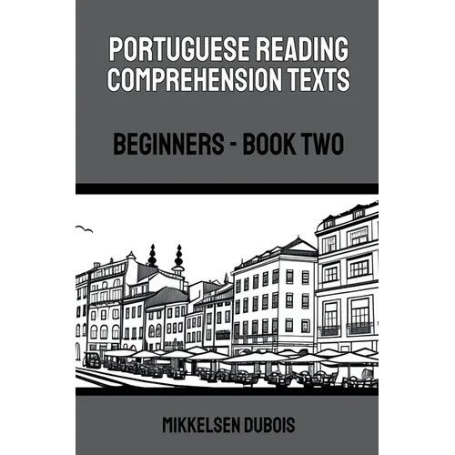 Portuguese Reading Comprehension Texts: Beginners - Book Two - Paperback