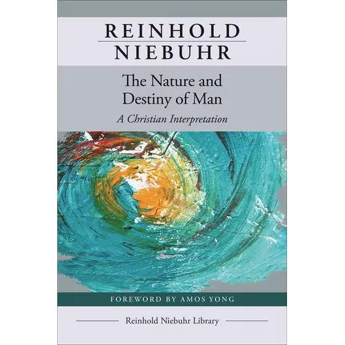 The Nature and Destiny of Man - Paperback