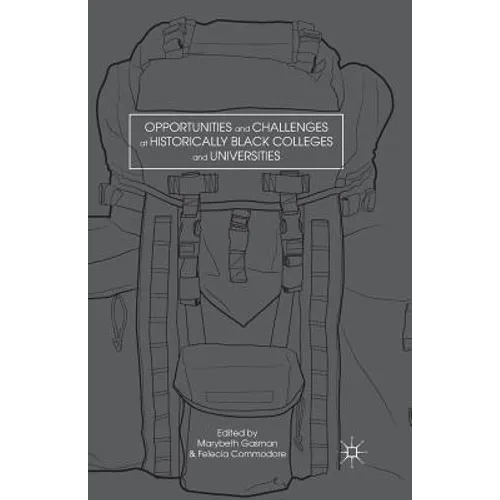 Opportunities and Challenges at Historically Black Colleges and Universities - Paperback