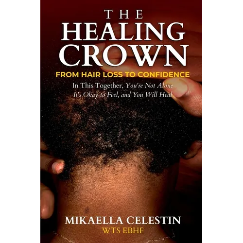 The Healing Crown: From Hair Loss to Confidence - Paperback