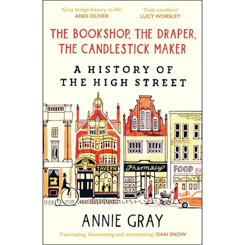 The Bookshop, the Draper, the Candlestick Maker: A History of the High Street - Paperback