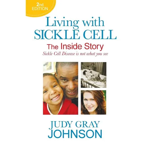 Living With Sickle Cell - The Inside Story: Sickle Cell Disease is Not What You See - Paperback