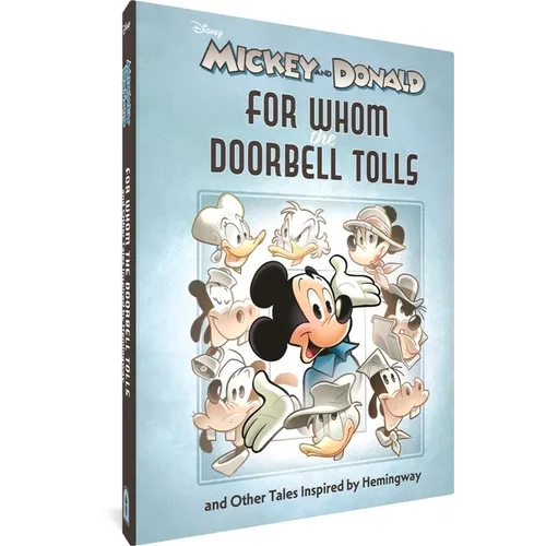 Walt Disney's Mickey and Donald: For Whom the Doorbell Tolls and Other Tales Inspired by Hemingway - Hardcover
