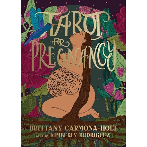 Tarot for Pregnancy: A Companion for Radical Magical Birthing Folks - Paperback