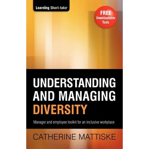 Understanding and Managing Diversity: Manager & employee toolkit for an inclusive workplace - Paperback