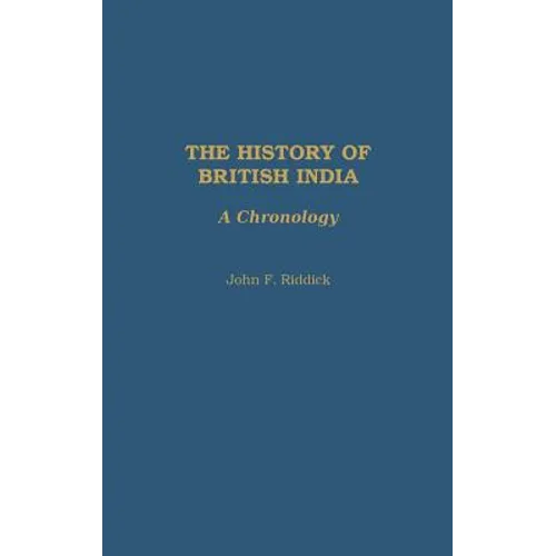 The History of British India: A Chronology - Hardcover