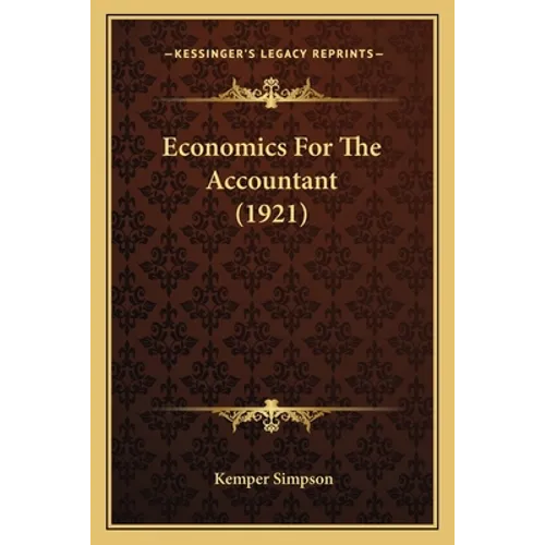 Economics For The Accountant (1921) - Paperback