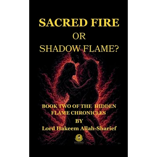 Sacred Fire or Shadow Flame - Hardcover