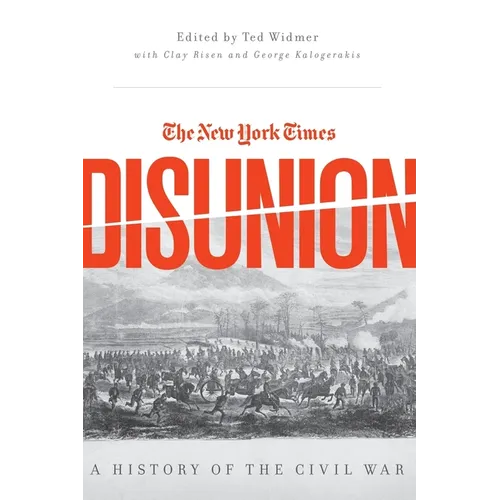 New York Times Disunion: A History of the Civil War - Hardcover