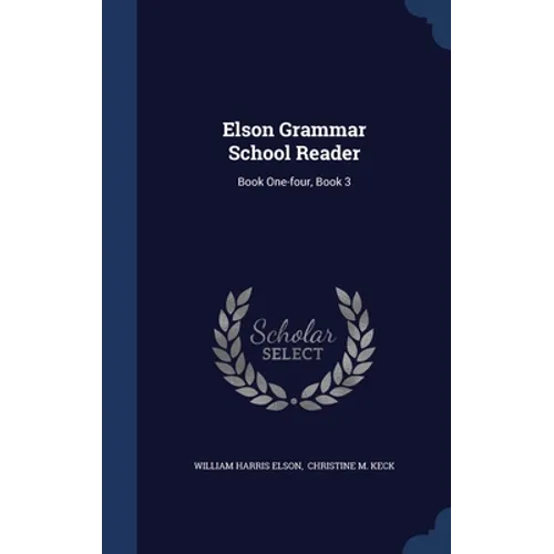Elson Grammar School Reader: Book One-four, Book 3 - Hardcover