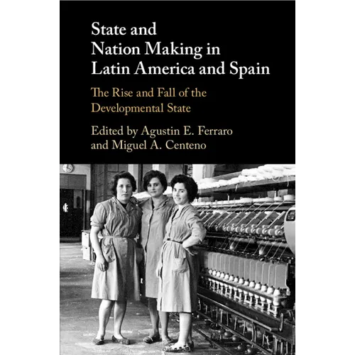 State and Nation Making in Latin America and Spain - Paperback