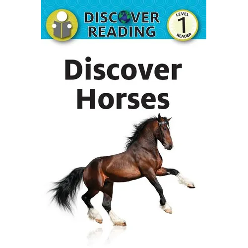 Discover Horses: Level 1 Reader - Paperback