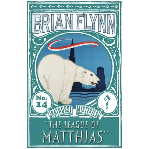 The League of Matthias: An Anthony Bathurst Mystery - Paperback