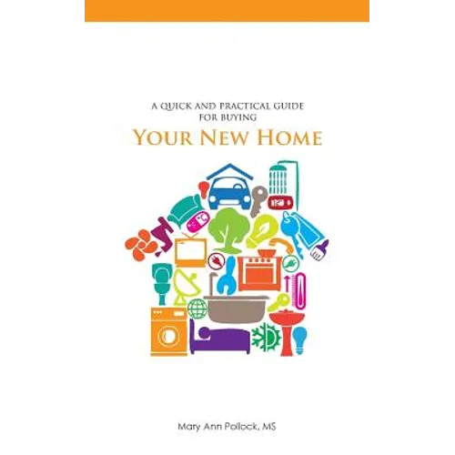 A Quick and Practical Guide for Buying Your New Home - Paperback