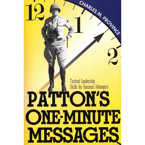 Patton's One-Minute Messages: Tactical Leadership Skills of Business Managers - Paperback