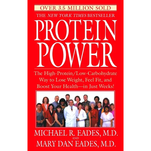 Protein Power: The High-Protein/Low-Carbohydrate Way to Lose Weight, Feel Fit, and Boost Your Health--In Just Weeks! - Paperback