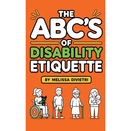 The ABC's of Disability Etiquette - Hardcover