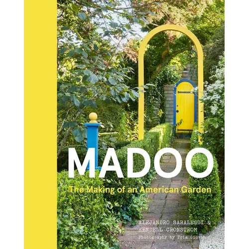 Madoo: The Making of an American Garden