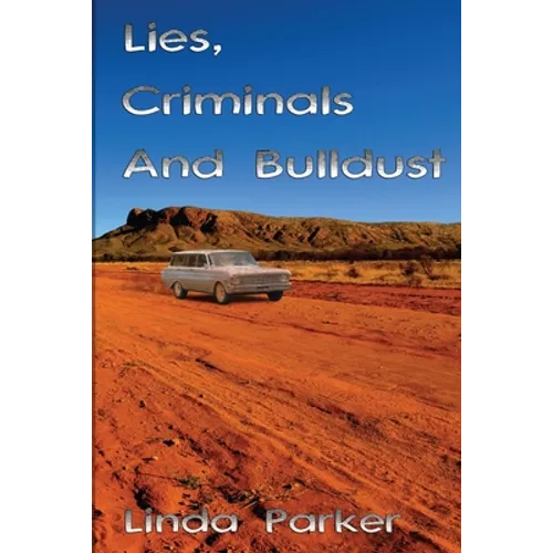 Lies Criminals And Bulldust - Paperback