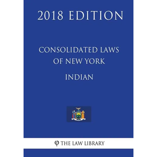 Consolidated Laws of New York - Indian (2018 Edition) - Paperback