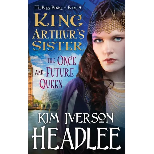 King Arthur's Sister: The Once and Future Queen - Hardcover