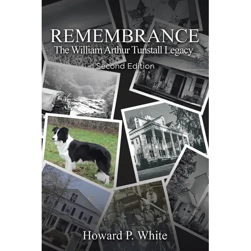 Remembrance: The William Arthur Tunstall Legacy Second Edition - Paperback