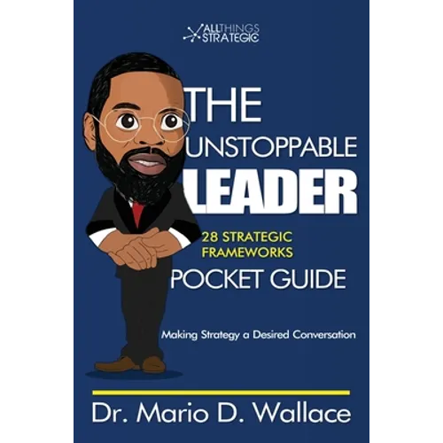 The Unstoppable Leader: 25 Strategic Frameworks - Paperback