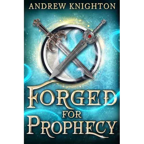 Forged for Prophecy: A Heroic Fantasy with a Chosen-One Twist - Paperback