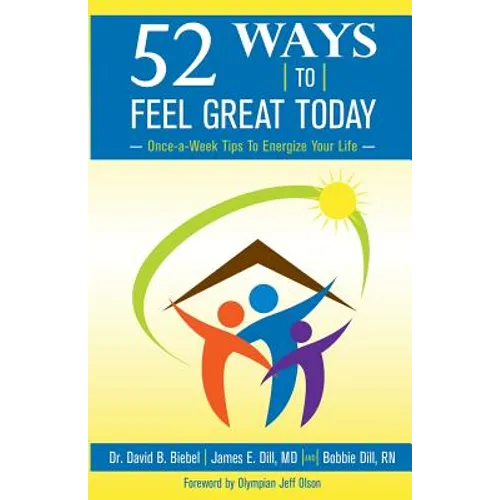 52 Ways To Feel Great Today: Once-a-Week Tips to Energize Your life - Paperback