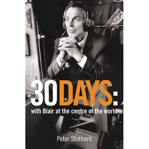 30 Days: A Month at the Heart of Blair's War - Paperback