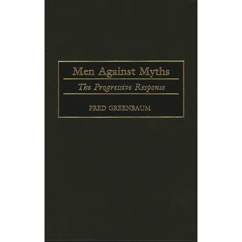 Men Against Myths: The Progressive Response - Hardcover