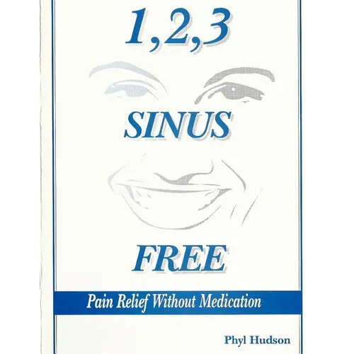 1,2,3 Sinus Free: Pain Relief Without Medication - Paperback