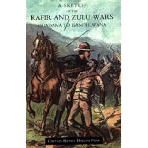 Sketch of the Kafir and Zulu Wars, Guadana to Isandhlwana - Paperback