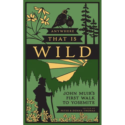 Anywhere That Is Wild: John Muir's First Walk to Yosemite