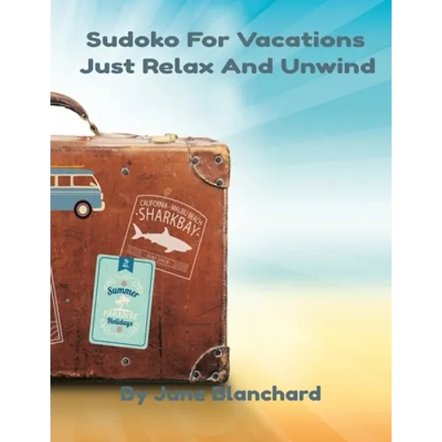 Sudoko For Vacations: Just Relax And Unwind - Paperback
