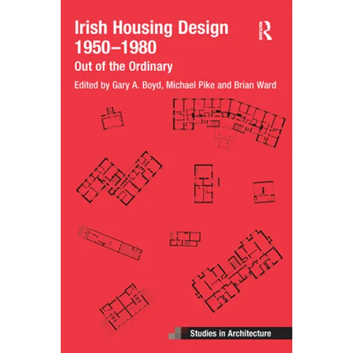 Irish Housing Design 1950 - 1980: Out of the Ordinary - Paperback