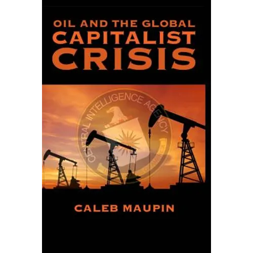 Oil & The Global Capitalist Crisis - Paperback