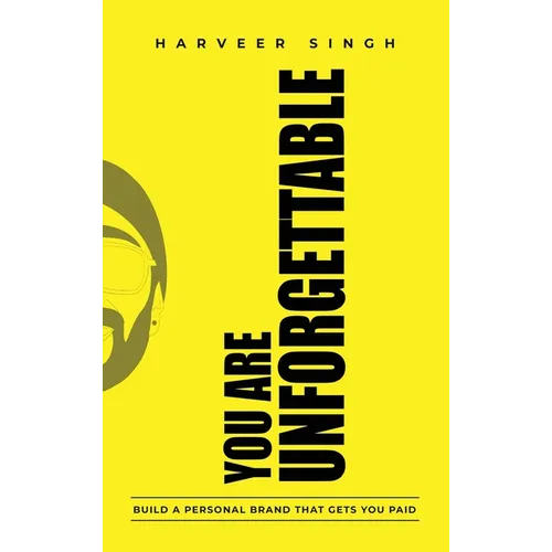 You Are Unforgettable: Build a Personal Brand That Gets You Paid - Hardcover