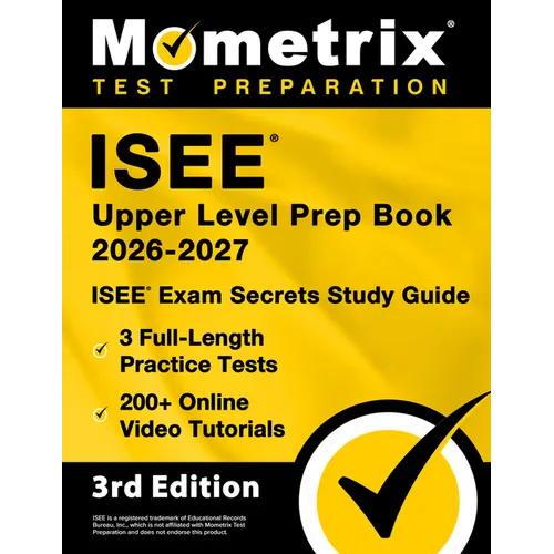 ISEE Upper Level Prep Book 2026-2027 - 3 Full-Length Practice Tests, 200+ Online Video Tutorials, ISEE Exam Secrets Study Guide: [3rd Edition]