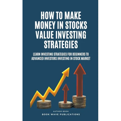 How To Make Money In Stocks Value Investing Strategies - Paperback